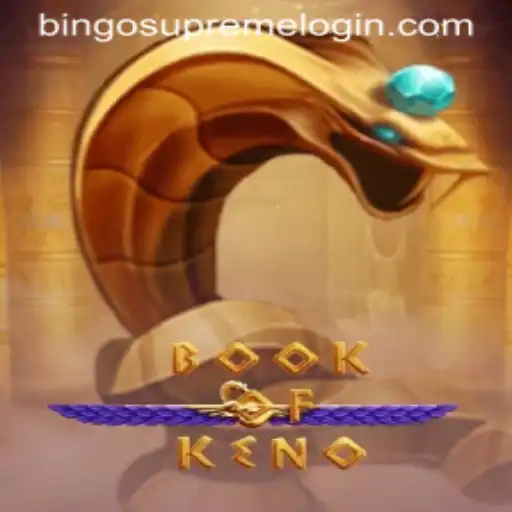 Exploring the World of BookOfKeno: A Fresh Take on BingoSupreme