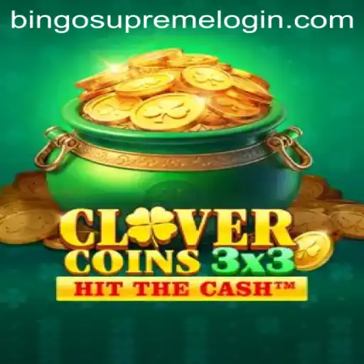 Discover the Exciting World of Clovercoin3x3 and BingoSupreme