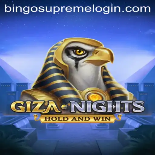 Explore the Excitement of GizaNights and BingoSupreme